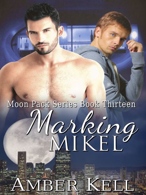 Title details for Marking Mikel by Amber Kell - Available